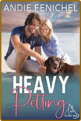 Heavy Petting  Love At First Ba - Andie Fenichel