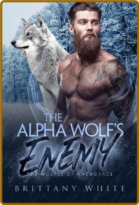 The Alpha Wolfs Enemy - Brittany White