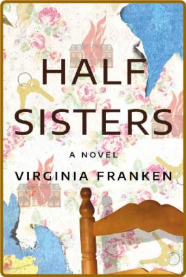 Half Sisters by Virginia Franken