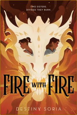 Fire With Fire by Destiny Soria