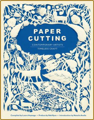 Paper Cutting Book - Contemporary Artists, Timeless Craft _0797a3c6cc83c4529aecba0f47953cbf