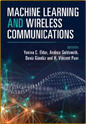 Eldar Y  Machine Learning and Wireless Communications 2022