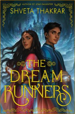 The Dream Runners by Shveta Thakrar  _d21f1114fcb061b6f38bd0ad17a95d09