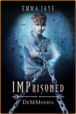 IMPrisoned  A DeMMonica hurt-co - Emma Jaye _12f1ac4ffc6d79e6185ad2566f6bc8f9