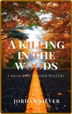 A Killing In The Woods - Jordan Silver