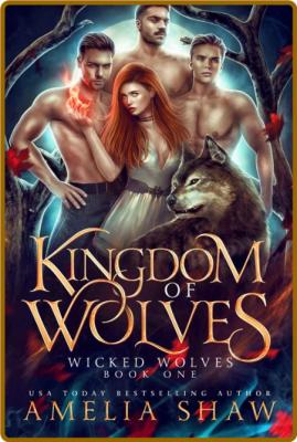 Kingdom of Wolves  A paranormal - Amelia Shaw