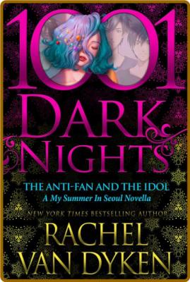 The Anti-Fan and the Idol  A My - Rachel Van Dyken _d85fc256ee18512b35d5061adc9dcab3