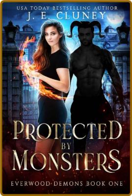 Protected by Monsters (Everwood - J E  Cluney _c5d47fc66e92a77a4a96bfcde61e67c1