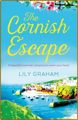 The Cornish Escape - Lily Graham _f739b52c813c16f641c5b817da66ccd1