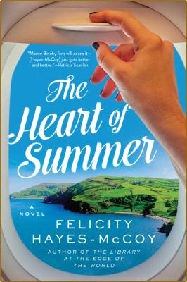 The Heart of Summer - Felicity Hayes-McCoy