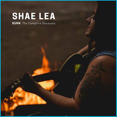 Shae Lea - Burn The Campfire Sessions (2022) Mp3 320kbps
