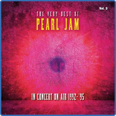 Pearl Jam - The Very Best Of Pearl Jam  In Concert on Air 1992-1995, Vol  3 (Live)...