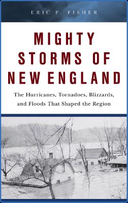 Eric P. Fisher   Mighty Storms of New England - Eric P. Fisher