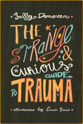  The Strange and Curious Guide to Trauma _8afccdd493068145df2b2dc82b3a88b2