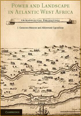  Power and Landscape in Atlantic West Africa - Archaeological Perspectives _6b7a5bc424c27e3d035afa57c1fbdcc4