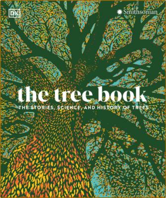 The Tree Book  The Stories, Science, and History of Trees 2022