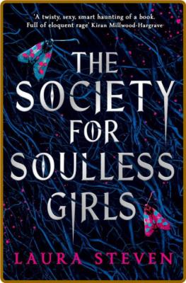 The Society For Soulless Girls by Laura Steven  _ce0b79425602a34605941645d3113ad5