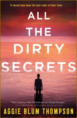 All the Dirty Secrets by Aggie Blum Thompson  _eafe50d80418d99753032ea5500d68f7