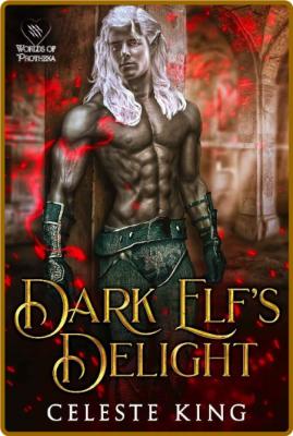 Dark Elf's Delight (Dark Elves - Celeste King