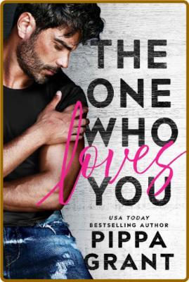 The One Who Loves You (Tickled - Pippa Grant