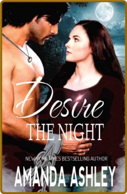 Desire the Night - Amanda Ashley _b10e277c069bb2d68e494cfdab90e82b