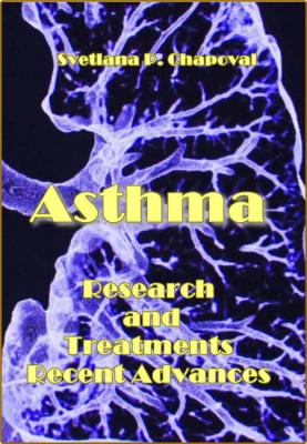 Chapoval S  Asthma Research and Treatments Recent Advances 2022