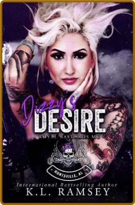 Dizzy's Desire (Royal Bastards - K L  Ramsey