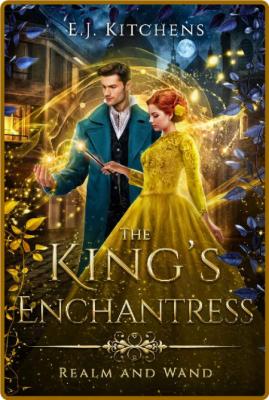 The Kings Enchantress E J  Kitchens _bac217b097c5a1620ca95f9d74671c69