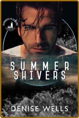 Summer Shivers  a romantic thri - Denise Wells _c14e16d602b8dd301a910f35e9c2ac71