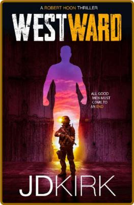 Westward by JD Kirk