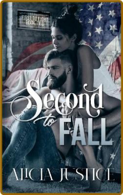 Second To Fall (First to Fight - Alicia Justice