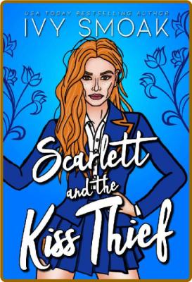 Scarlett and the Kiss Thief - Ivy Smoak _cced7cdfed76318fe713a2daad723784