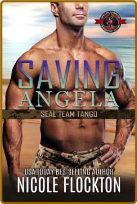Saving Angela (Special Forces  - Nicole Flockton