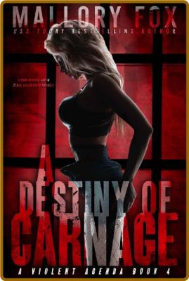A Destiny of Carnage  A Dark RH - Mallory Fox