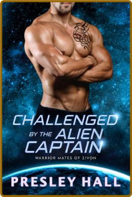Challenged by the Alien Captain - Presley Hall