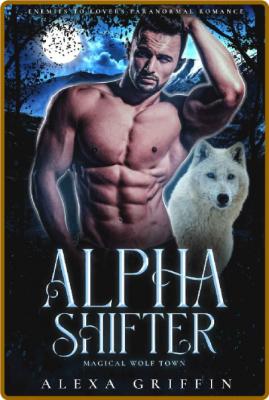 Alpha Shifter  Enemies to Lover - Alexa Griffin _b391c10f7056f8da24bfef81f5cdf9d8