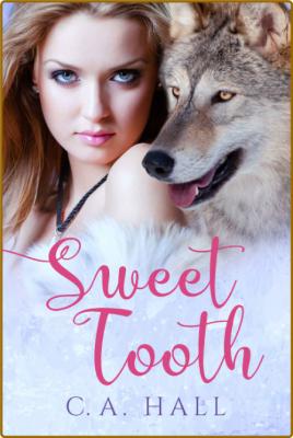 Sweet Tooth - C  A  Hall _6726738e32b065319c28e096f189a80b