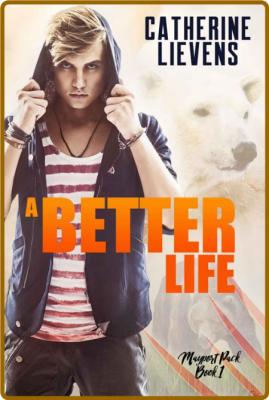 A Better Life (Mayport Pack Boo - Catherine Lievens