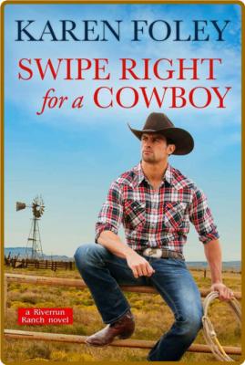 Swipe Right for a Cowboy (River - Karen Foley