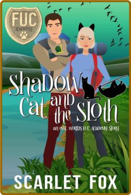 Shadow Cat and the Sloth (FUC A - Scarlet Fox