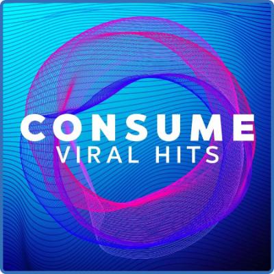 Various Artists - Consume - Viral Hits (2022) 