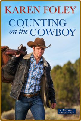 Counting on the Cowboy - Karen Foley _bde10077f716fb01d083322dda3f3302