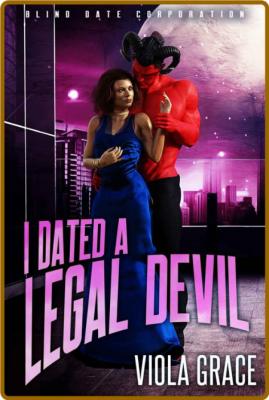 I Dated a Legal Devil - Viola Grace _e5fe2bb4f80b496170bc4fb85058ae69