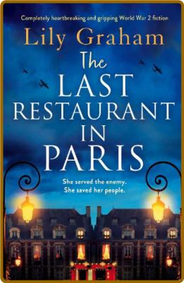 The Last Restaurant in Paris  C - Lily Graham _3554d39f38edfb1b5a4dcb767455a9d4