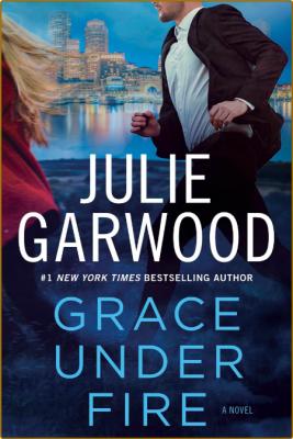 Grace Under Fire - Julie Garwood