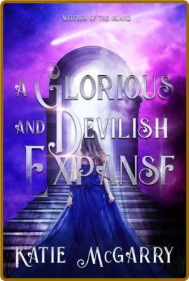 A Glorious and Devilish Expanse - Katie McGarry