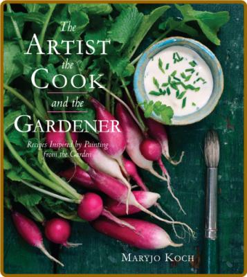 The Artist the Cook and the Gardener