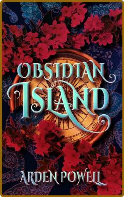 Obsidian Island - Arden Powell _0a37b847dd2bff2fa55e79d03aa60301