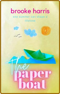 The Paper Boat  The emotional a - Brooke Harris
