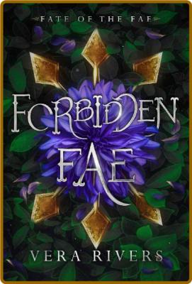 Forbidden Fae (Fate of the Fae - Vera Rivers